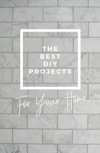 Really Good DIY Projects for Your Home